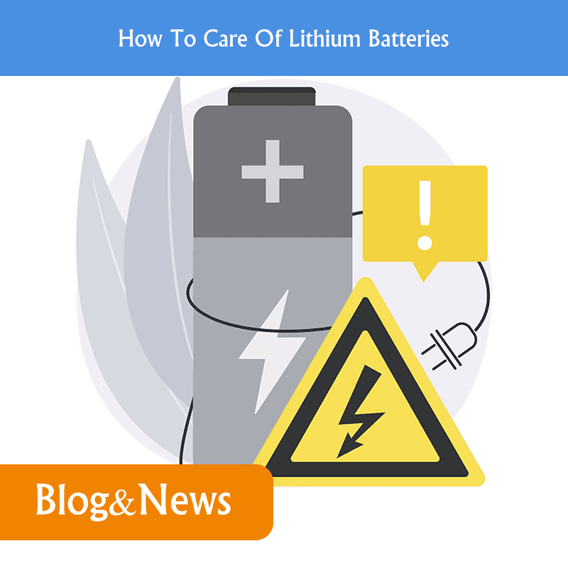 How To Care Of Lithium Batteries
