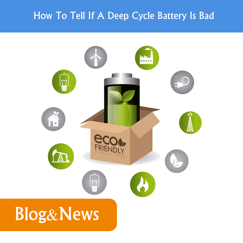 How To Tell If A Deep Cycle Battery Is Bad