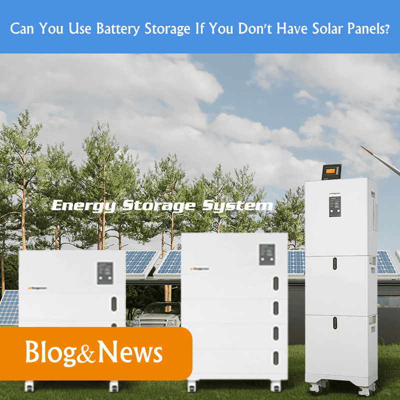 Can You Use Battery Storage If You Don't Have Solar Panels